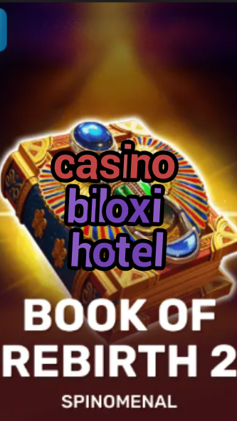 casino biloxi hotel-trdjkmsxjksdss.com